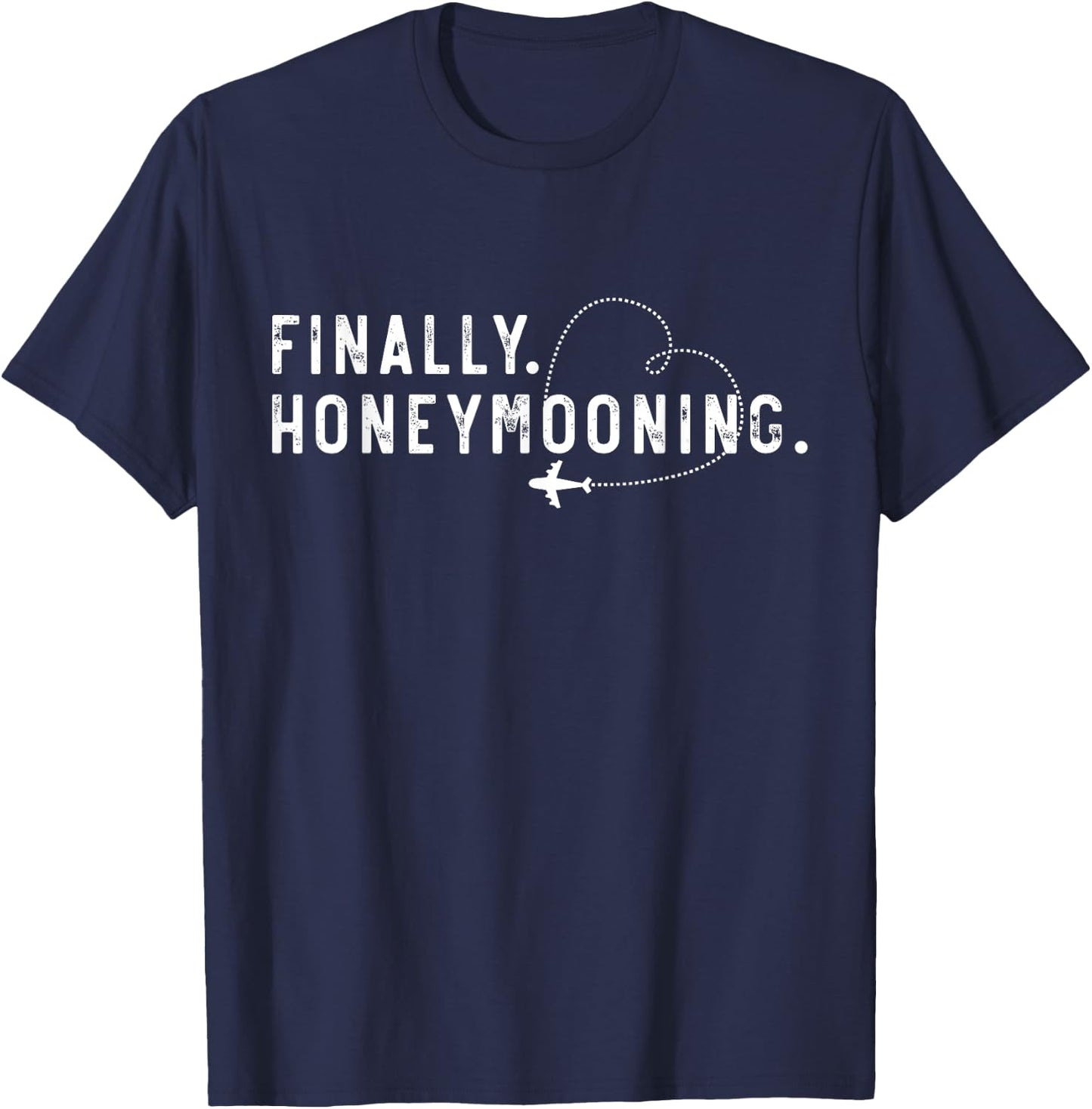 Finally Honeymooning Couples Honeymoon Matching Honeymoonin T-Shirt - T-Shirt | Navy