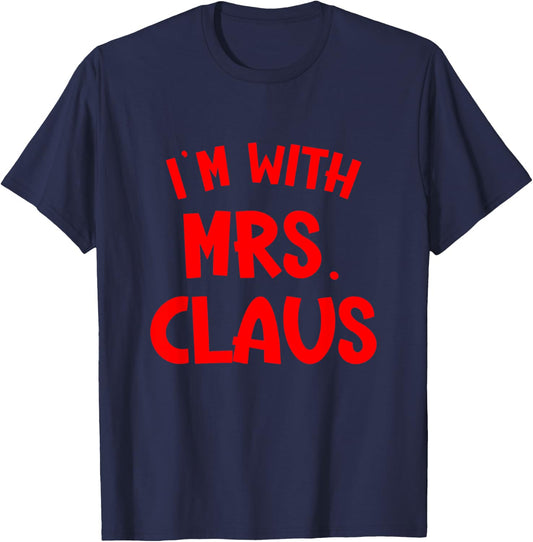 I'm with Mrs. Claus Couples Holiday Christmas Costume T-Shirt - T-Shirt | Navy