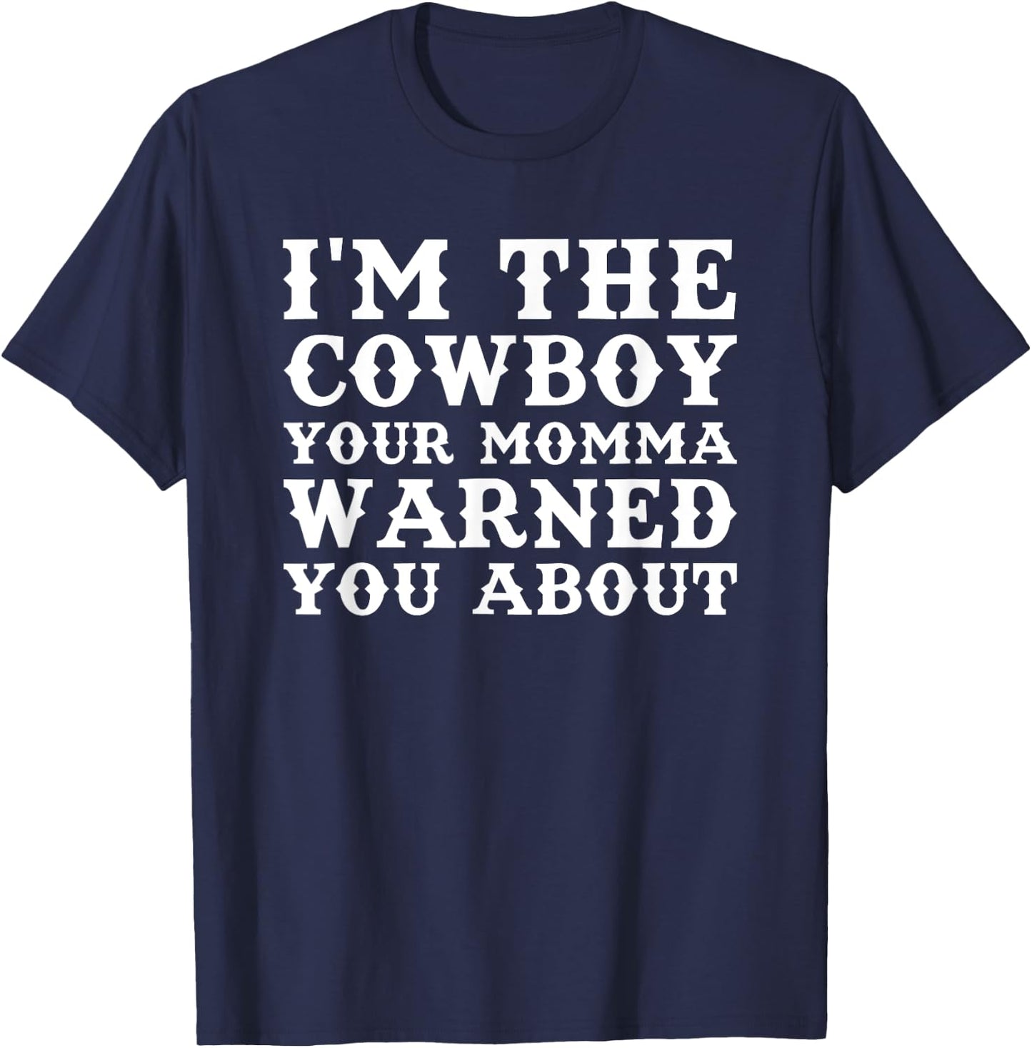 Funny Cowboy Men's Dad Husband or Boyfriend T-Shirt - T-Shirt | Navy