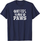 My Kids Have Paws Gift Pet and Animal Lovers T-Shirt - T-Shirt | Navy