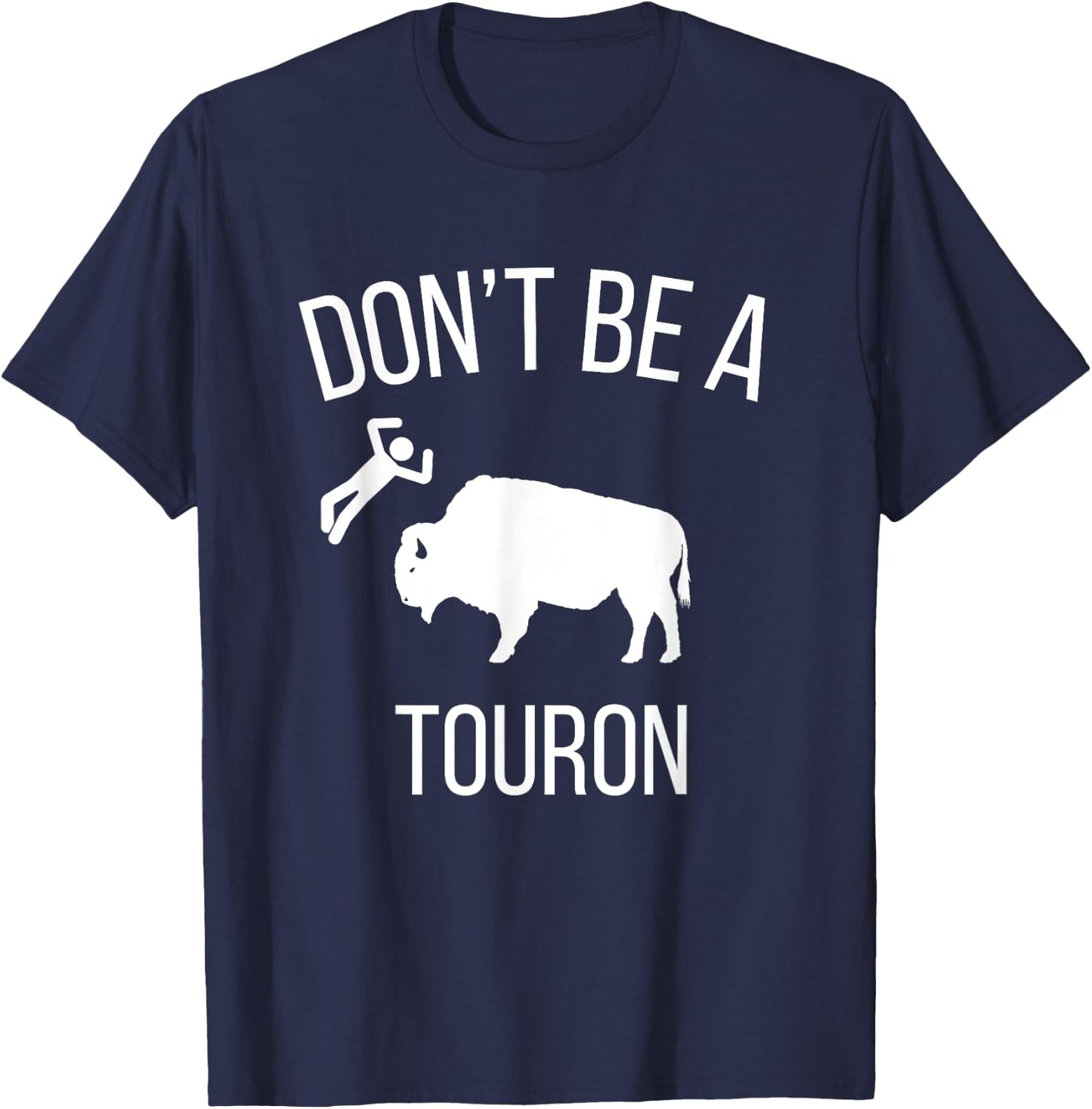 Don't Be a Touron - Don't Pet the Bison T-Shirt - T-Shirt | Navy