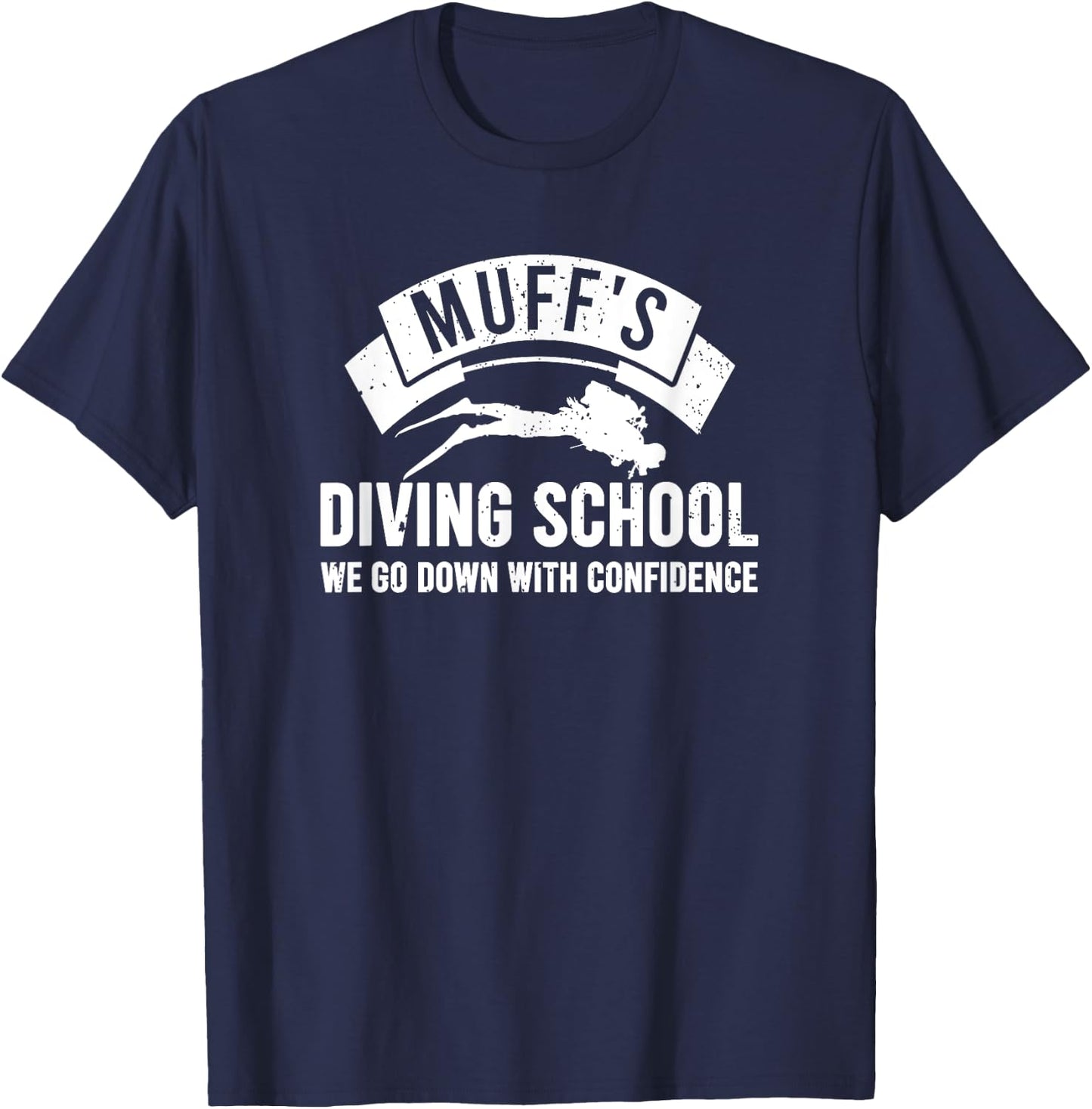 Muffs Diving School Funny Diver Humor With Confidence T-Shirt - T-Shirt | Navy