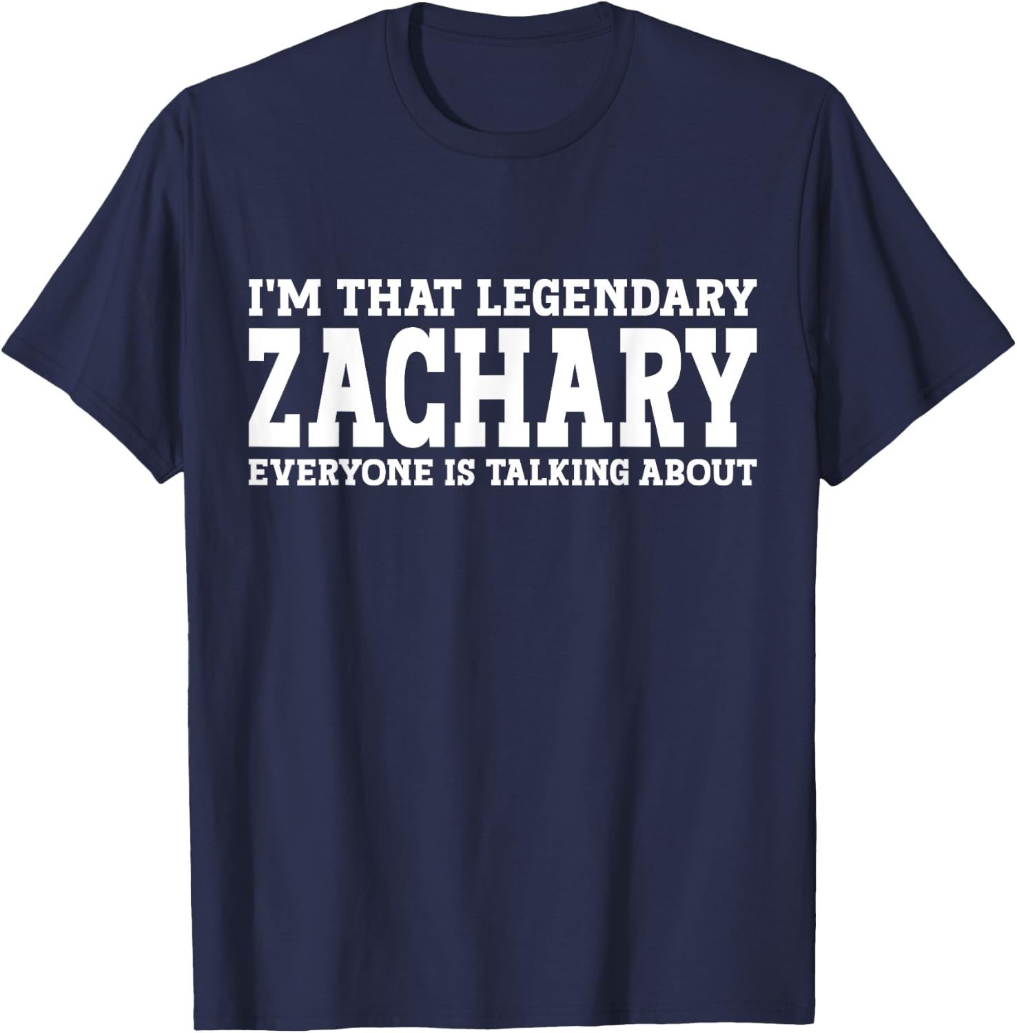Zachary Personal Name Funny Zachary T-Shirt - T-Shirt | Navy