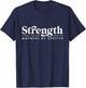 Strength Is What Gain Quote, From The Madness We Survive T-Shirt - T-Shirt | Navy