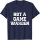 Not A Game Warden T-Shirt - T-Shirt | Navy
