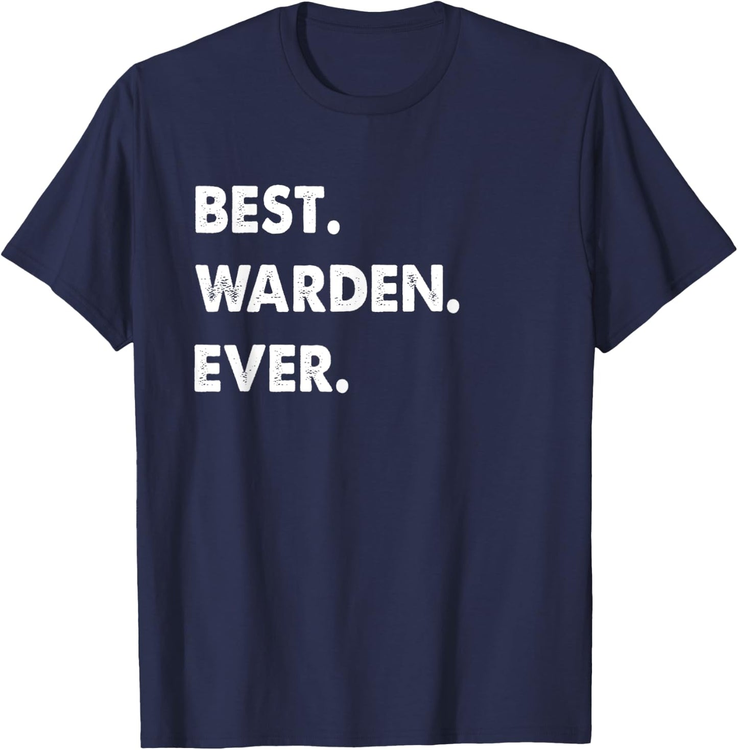 Warden Profession Best Warden Ever T-Shirt - T-Shirt | Navy