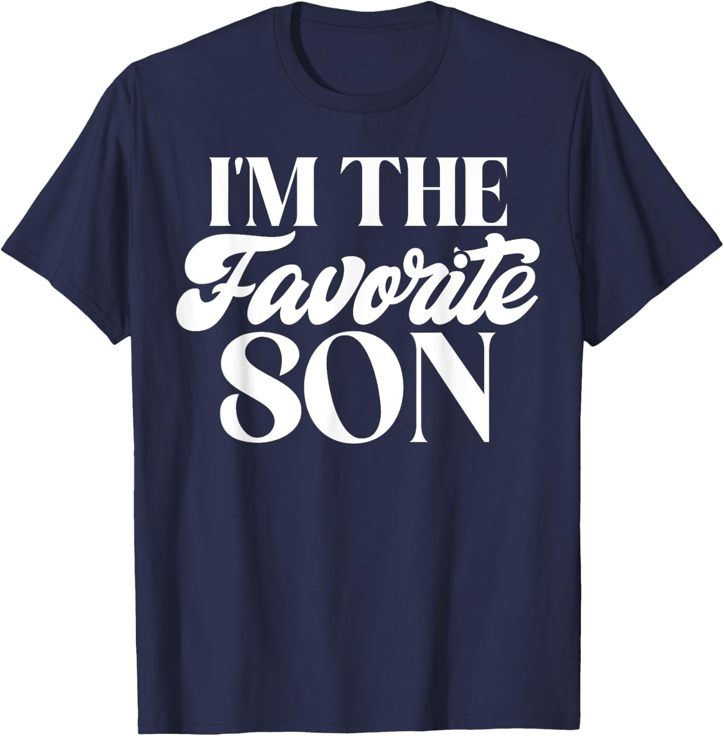 Im the favorite Son T-Shirt - T-Shirt | Navy