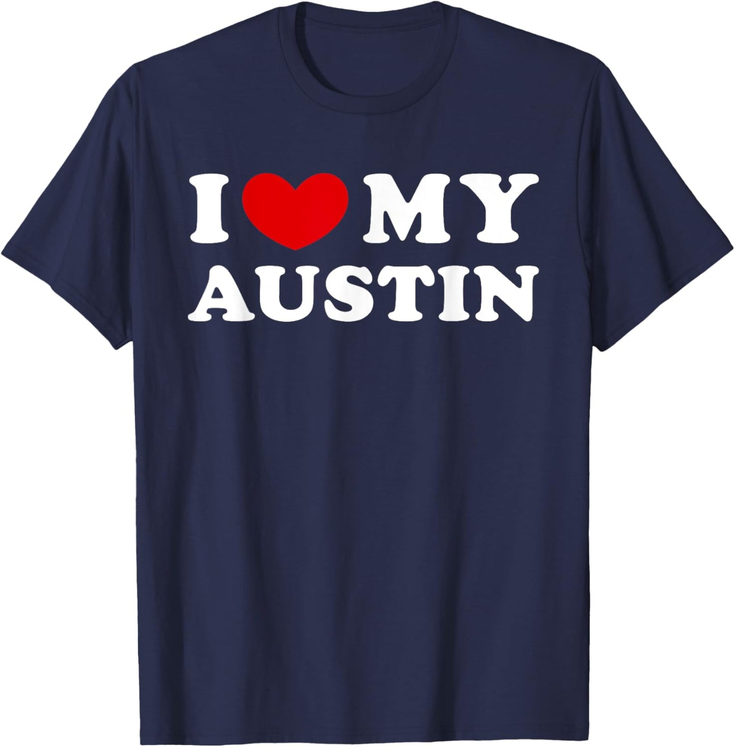 Personalized For Austin & Friends I Love My Austin, I Heart My Austin -Adults Black Small T-Shirt - T-Shirt | Navy