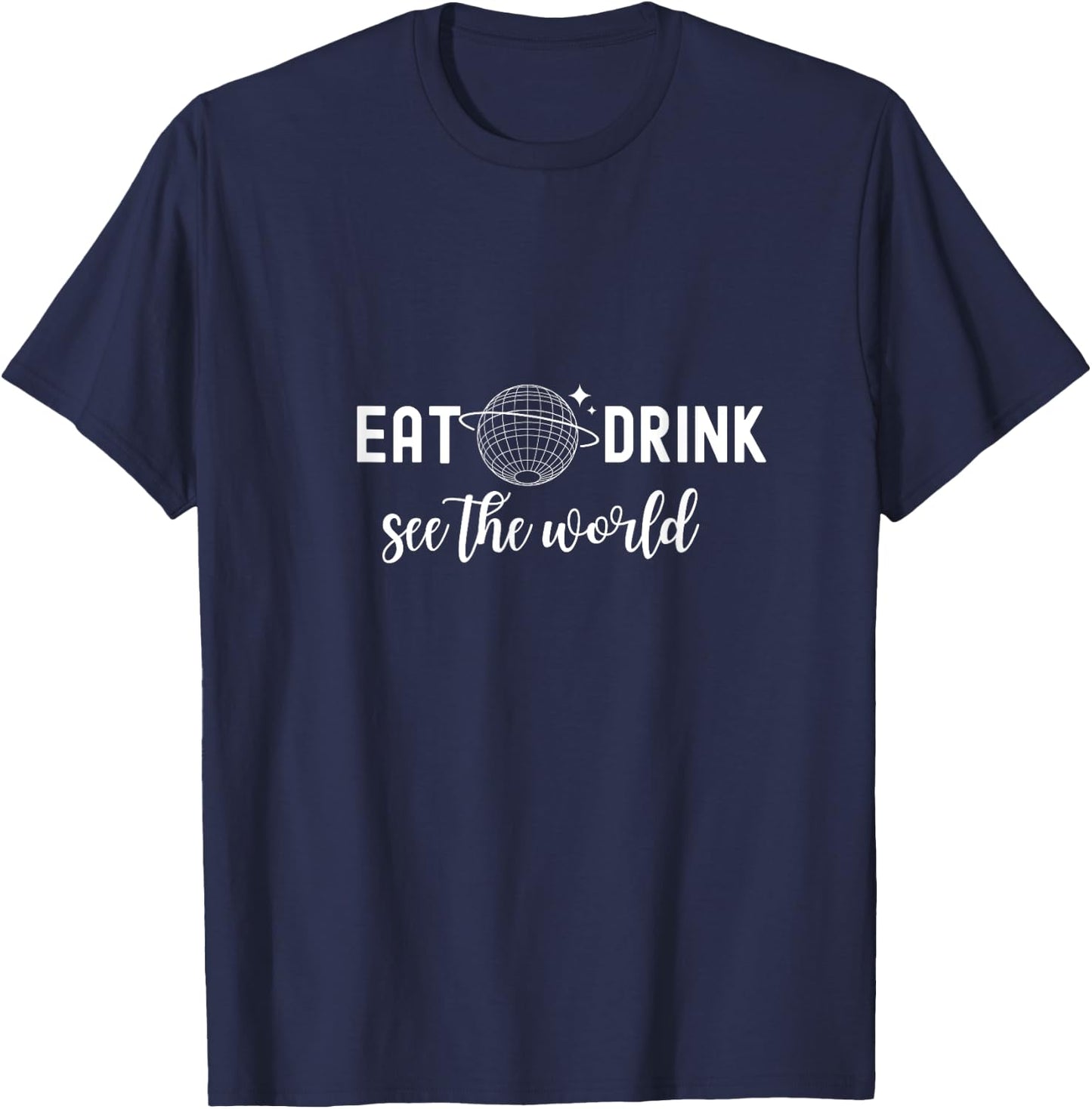 Eat Drink See the World Drink Around the World Vacation T-Shirt - T-Shirt | Navy