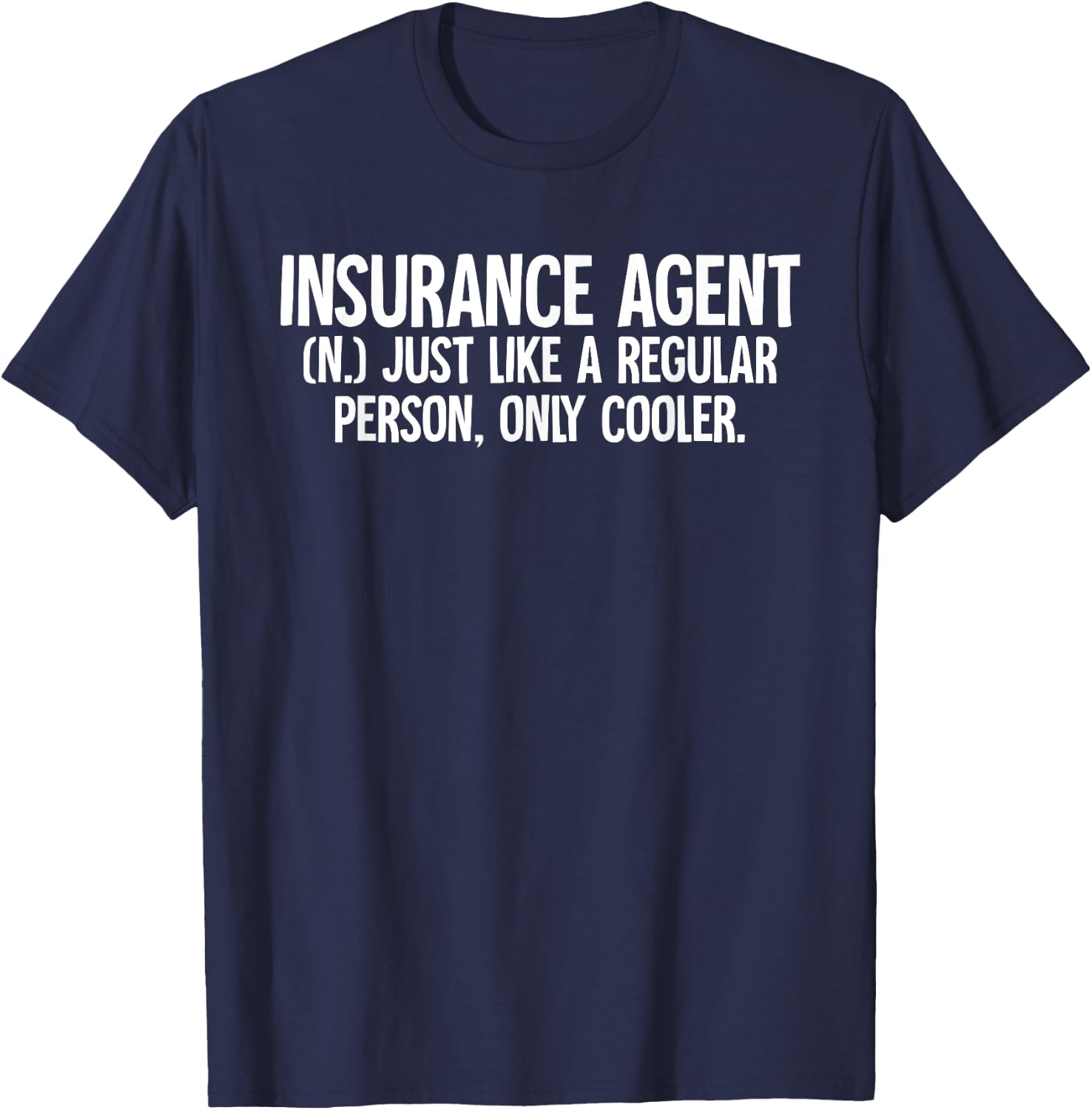 Insurance Agent T-Shirt - T-Shirt | Navy