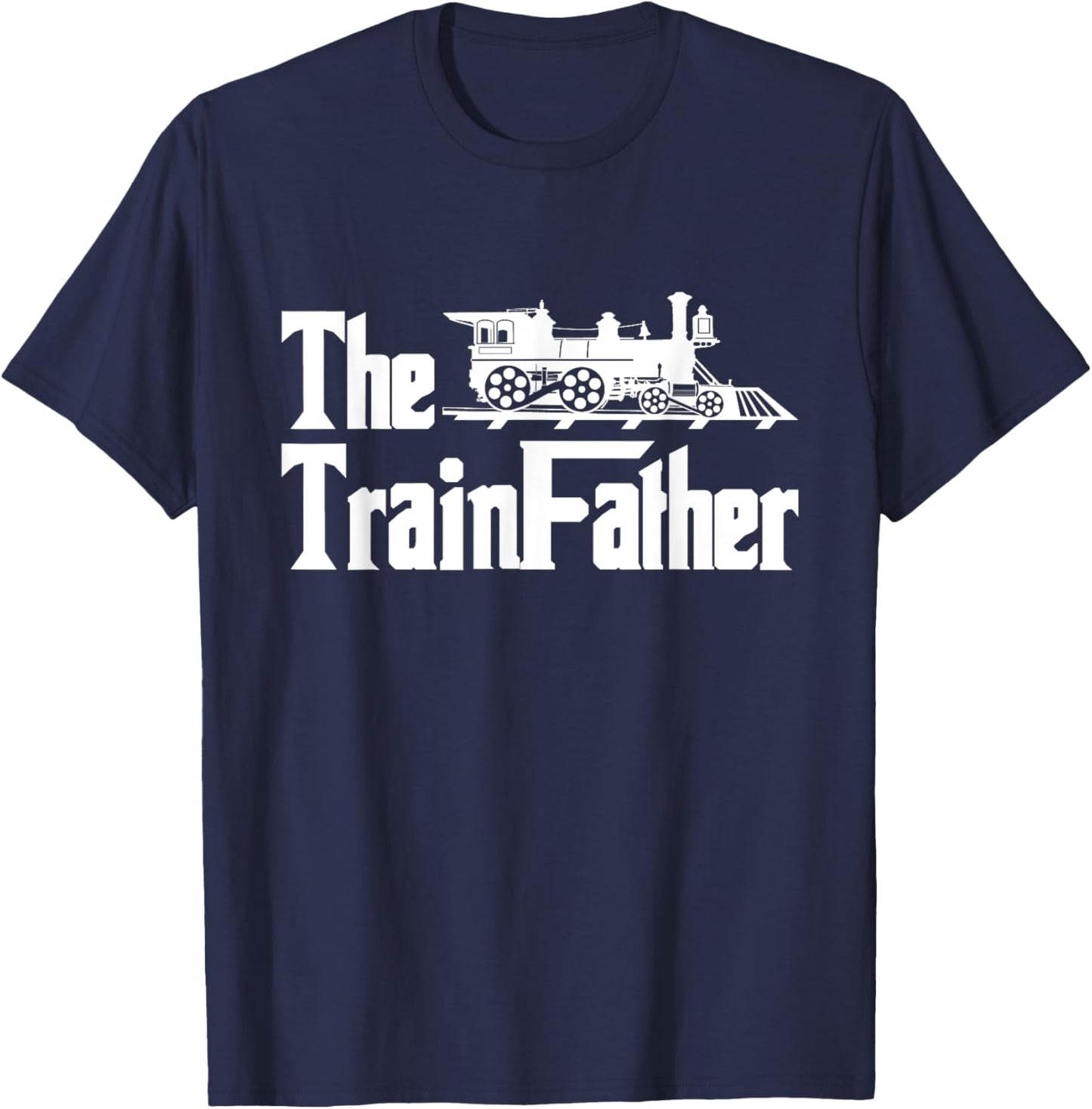 The Trainfather - Railroad Model Train Collector Conductor T-Shirt - T-Shirt | Navy