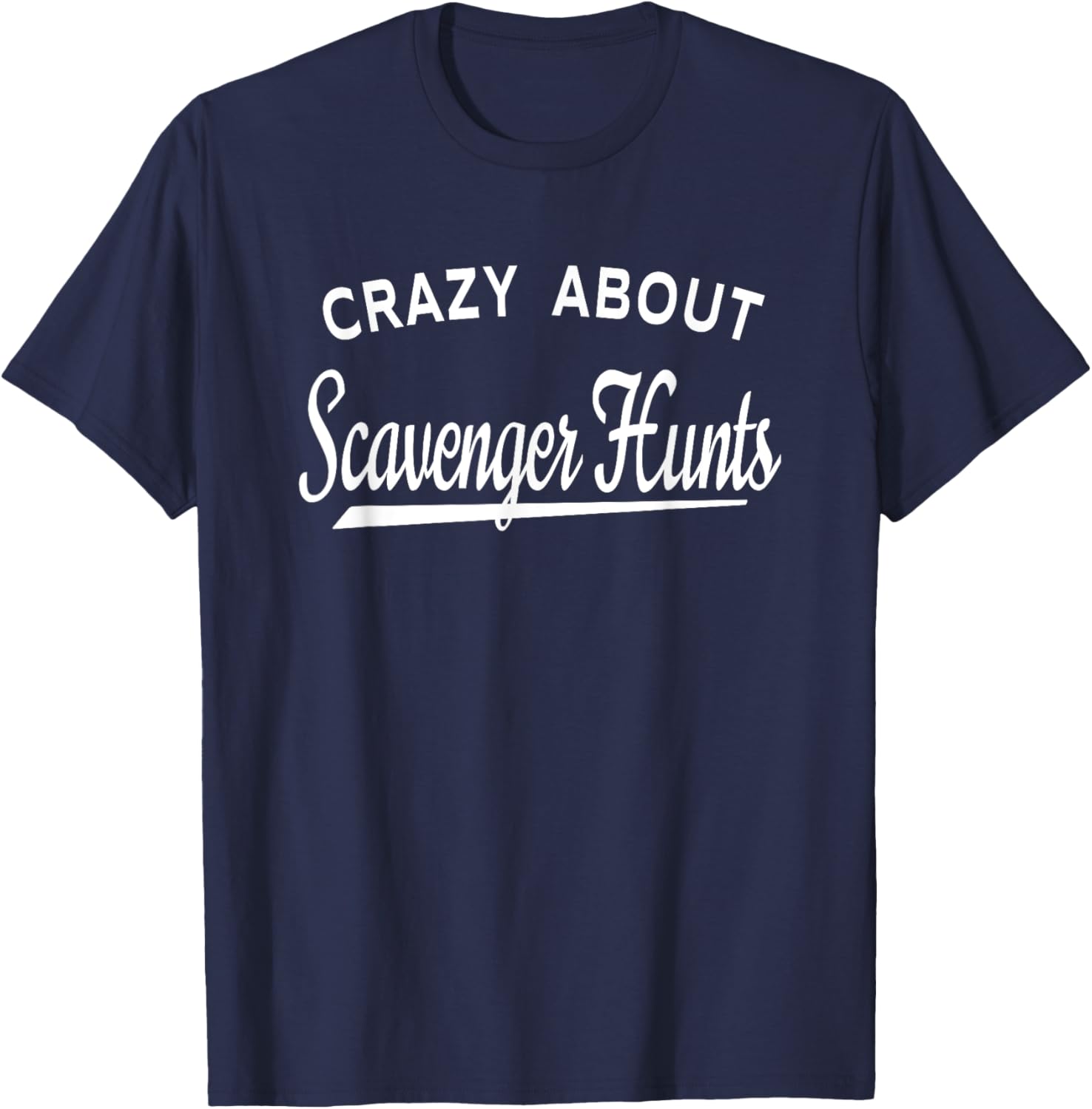 Crazy About Scavenger Hunts T-Shirt - T-Shirt | Navy