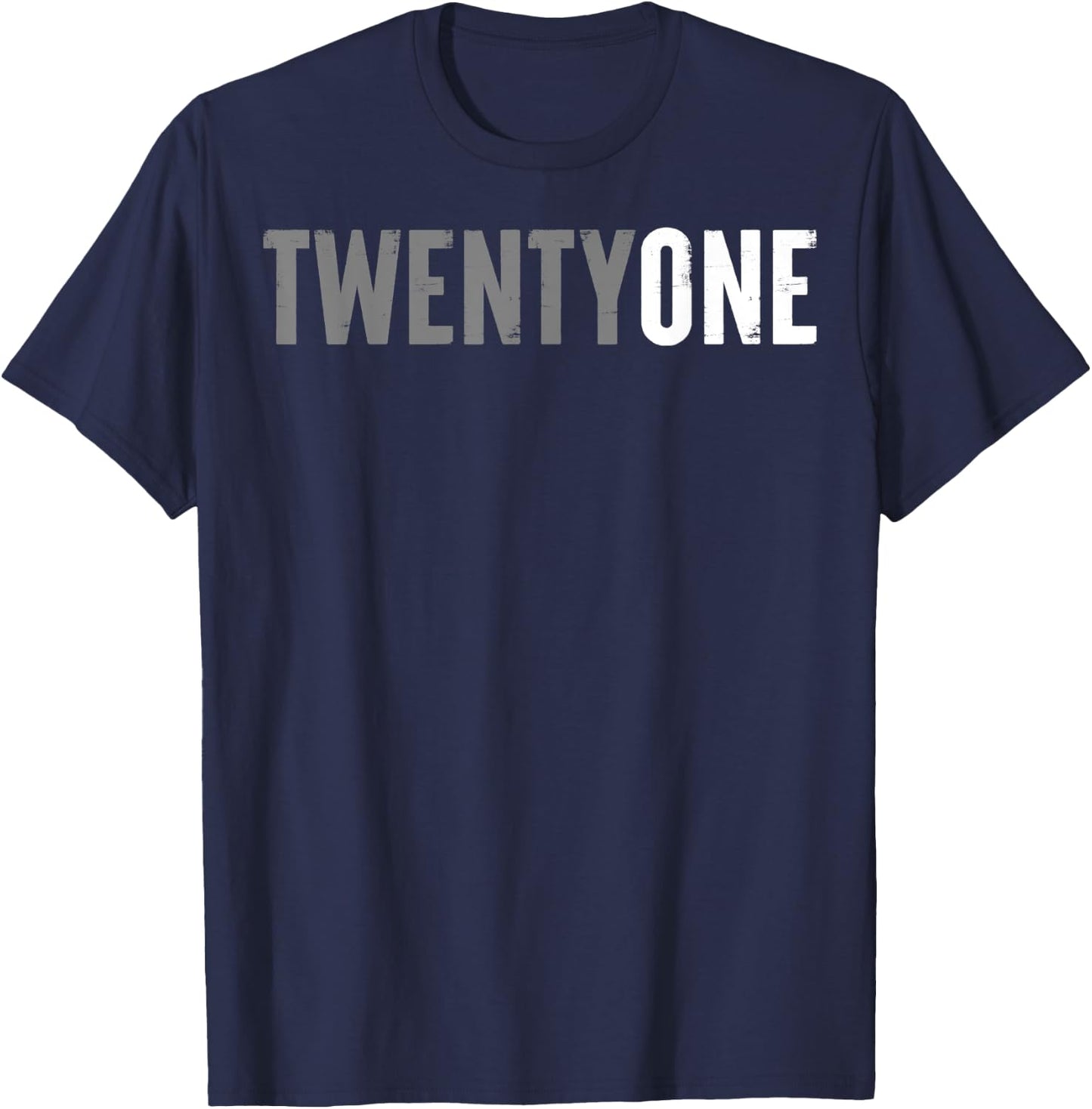 Twenty-One Years Old or 21st Birthday ideas and her T-Shirt - T-Shirt | Navy