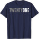Twenty-One Years Old or 21st Birthday ideas and her T-Shirt - T-Shirt | Navy