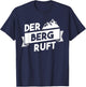 Der Berg ruft - Hiking Climbing Mountaineering Alps Gift T-Shirt - T-Shirt | Navy