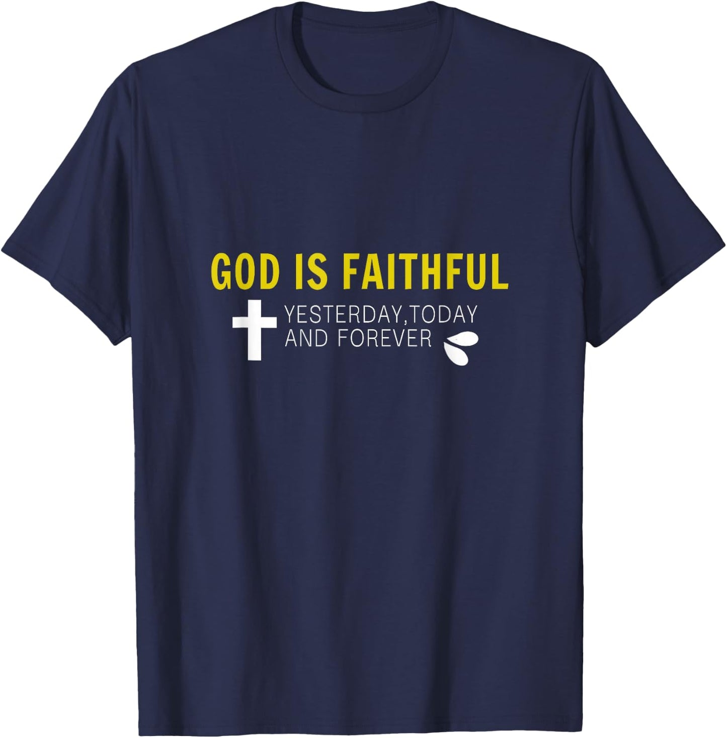 A Beautiful Christian Message God Is Faithful T-Shirt - T-Shirt | Navy