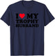 Oddly Specific I Love My Trophy Heart Husband Funny Women T-Shirt - T-Shirt | Navy