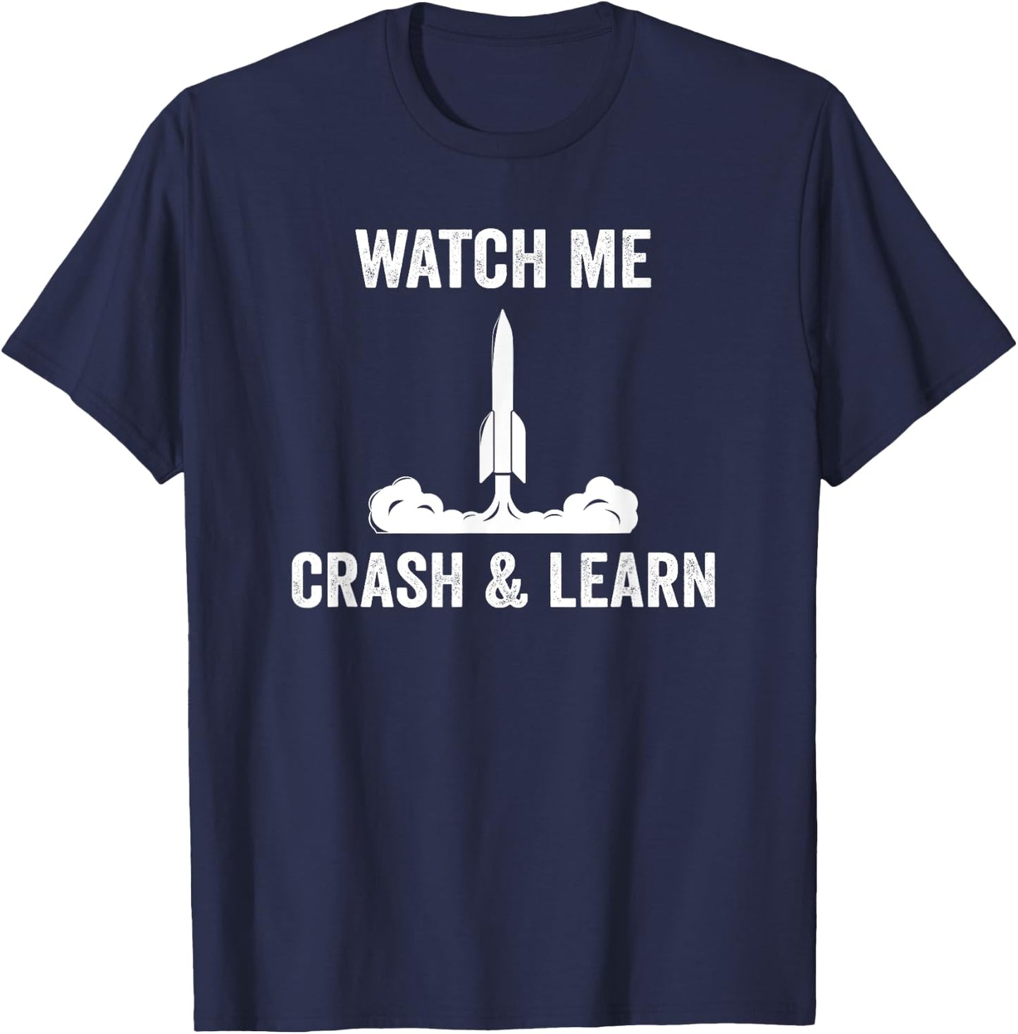 Rocketry Crash And Learn Model Rocket Science T-Shirt - T-Shirt | Navy