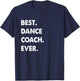 Dance Coach Profession Best Dance Coach Ever T-Shirt - T-Shirt | Navy