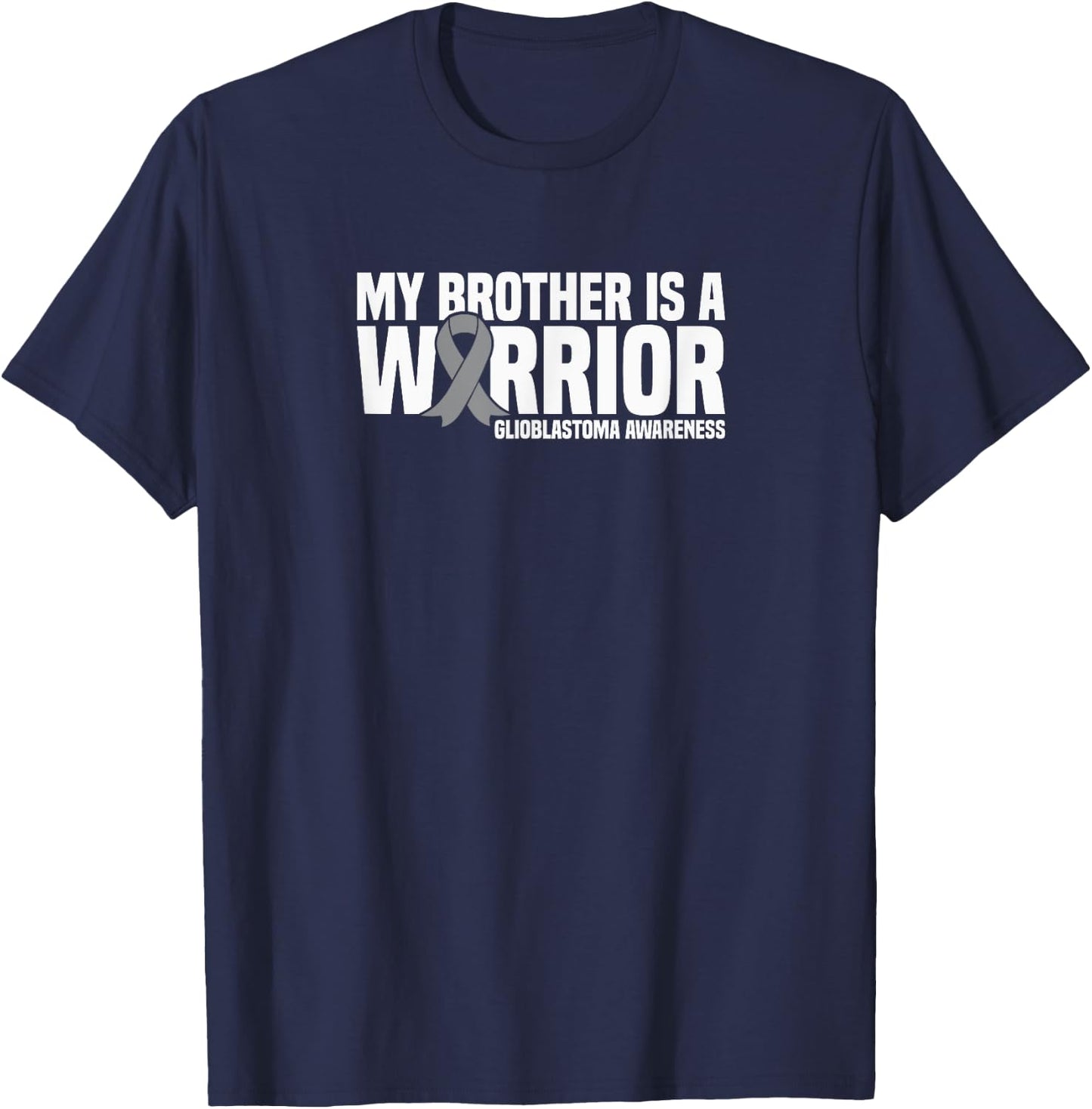 Glioblastoma GBM Awareness Gift Collection My Brother is a Warrior GBM Glioblastoma Awareness - Black, Small T-Shirt - T-Shirt | Navy