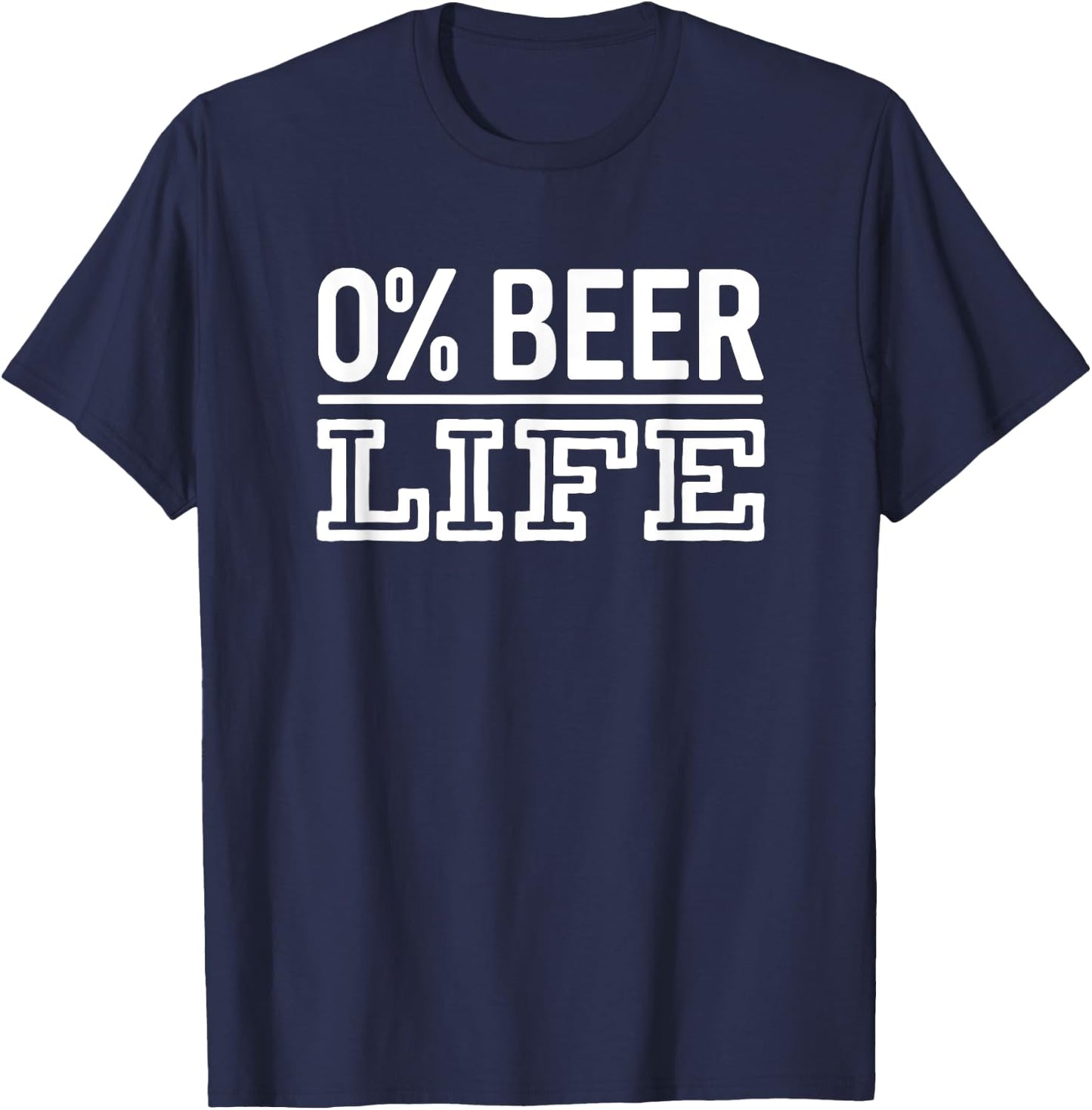 0% Beer Life Funny Non-Alcoholic Mocktail T-Shirt - T-Shirt | Navy