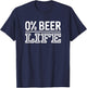 0% Beer Life Funny Non-Alcoholic Mocktail T-Shirt - T-Shirt | Navy