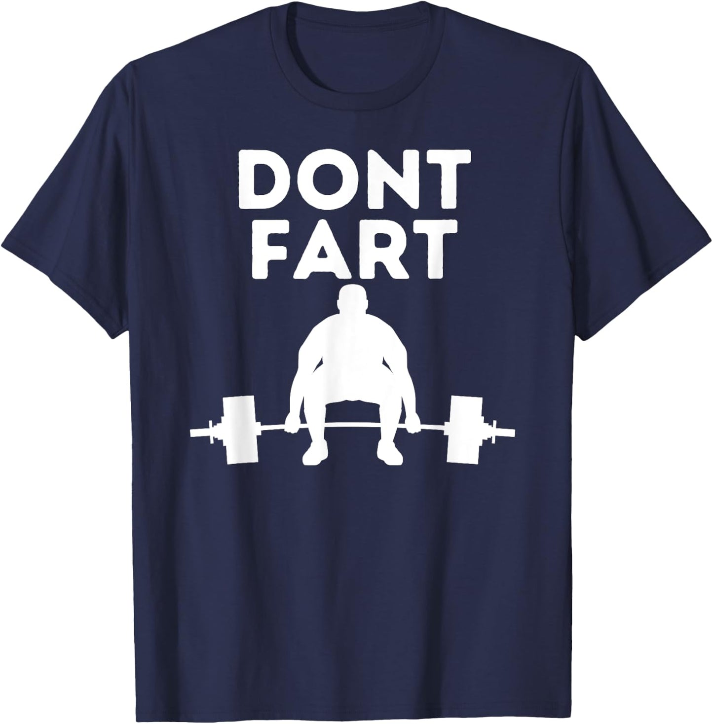 Don't Fart Workout Shirt Funny Fitness Weightlifting Gym Gag T-Shirt - T-Shirt | Navy