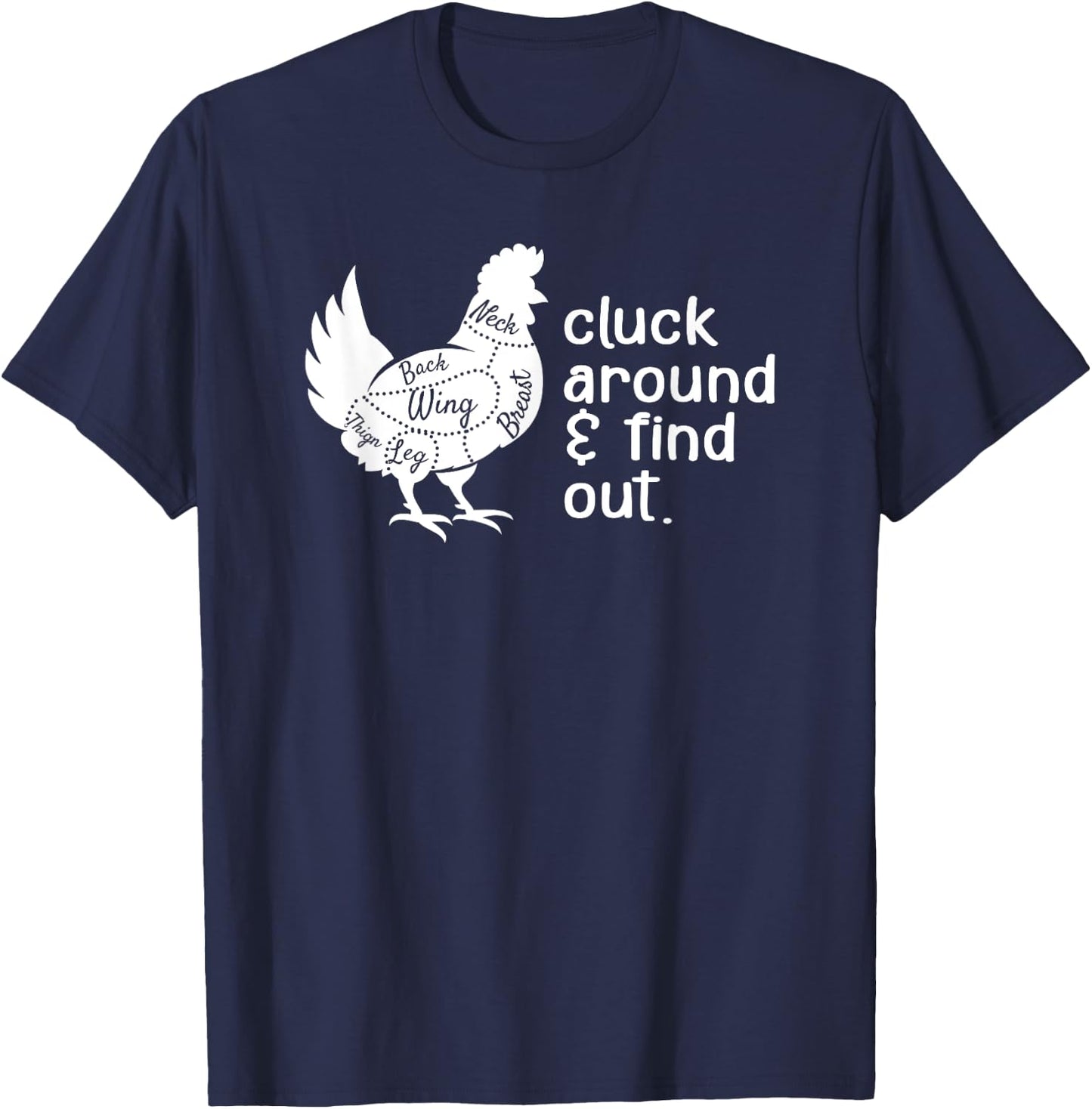 Cluck Around And Find Out Humor Chicken Lovers Funny T-Shirt - T-Shirt | Navy