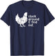 Cluck Around And Find Out Humor Chicken Lovers Funny T-Shirt - T-Shirt | Navy