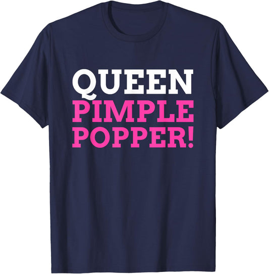 Funny Queen Pimple Popper T-Shirt - T-Shirt | Navy