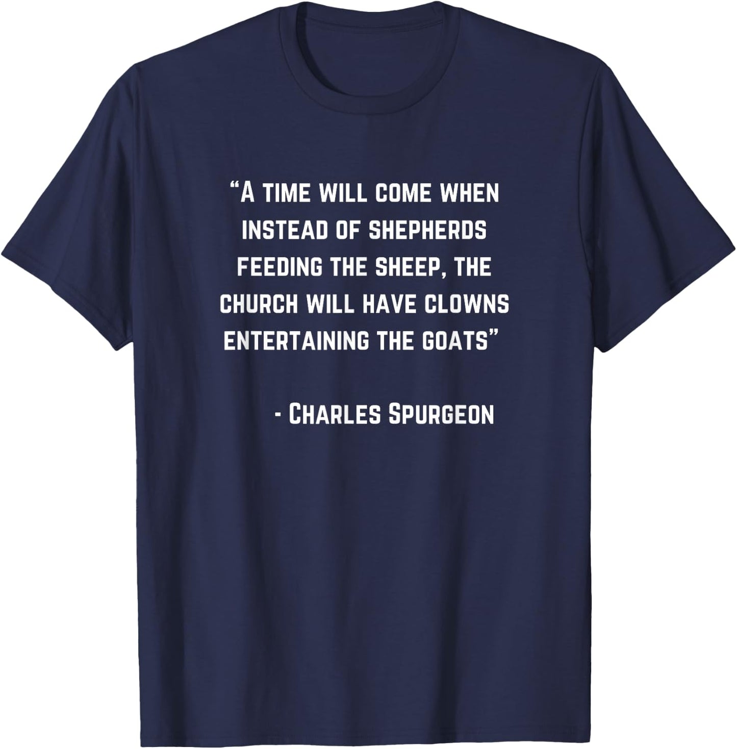 Charles Spurgeon Quote Clowns Entertaining Goats Christian T-Shirt - T-Shirt | Navy