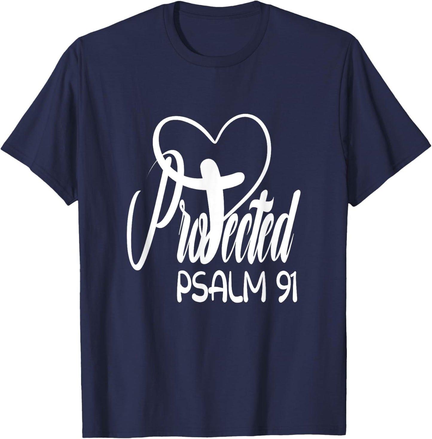 Christian Faith Based Bible Quote Protected By God Psalm 91 T-Shirt - T-Shirt | Navy