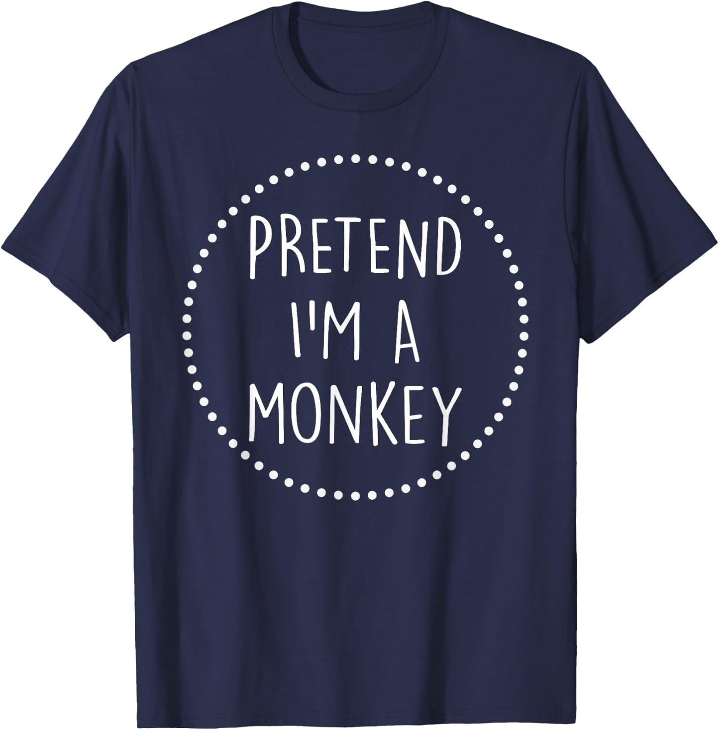 Pretend Im a Monkey Halloween Costume T-Shirt - T-Shirt | Navy