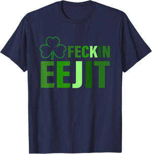 Feckin Eejit Funny Apparel T-Shirt - T-Shirt | Navy