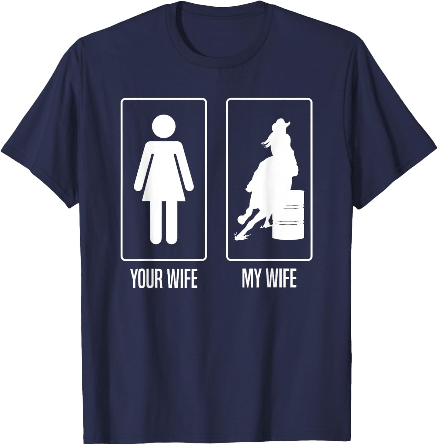 Your Wife My Wife Rodeo Barrel Racer Husband T-Shirt - T-Shirt | Navy