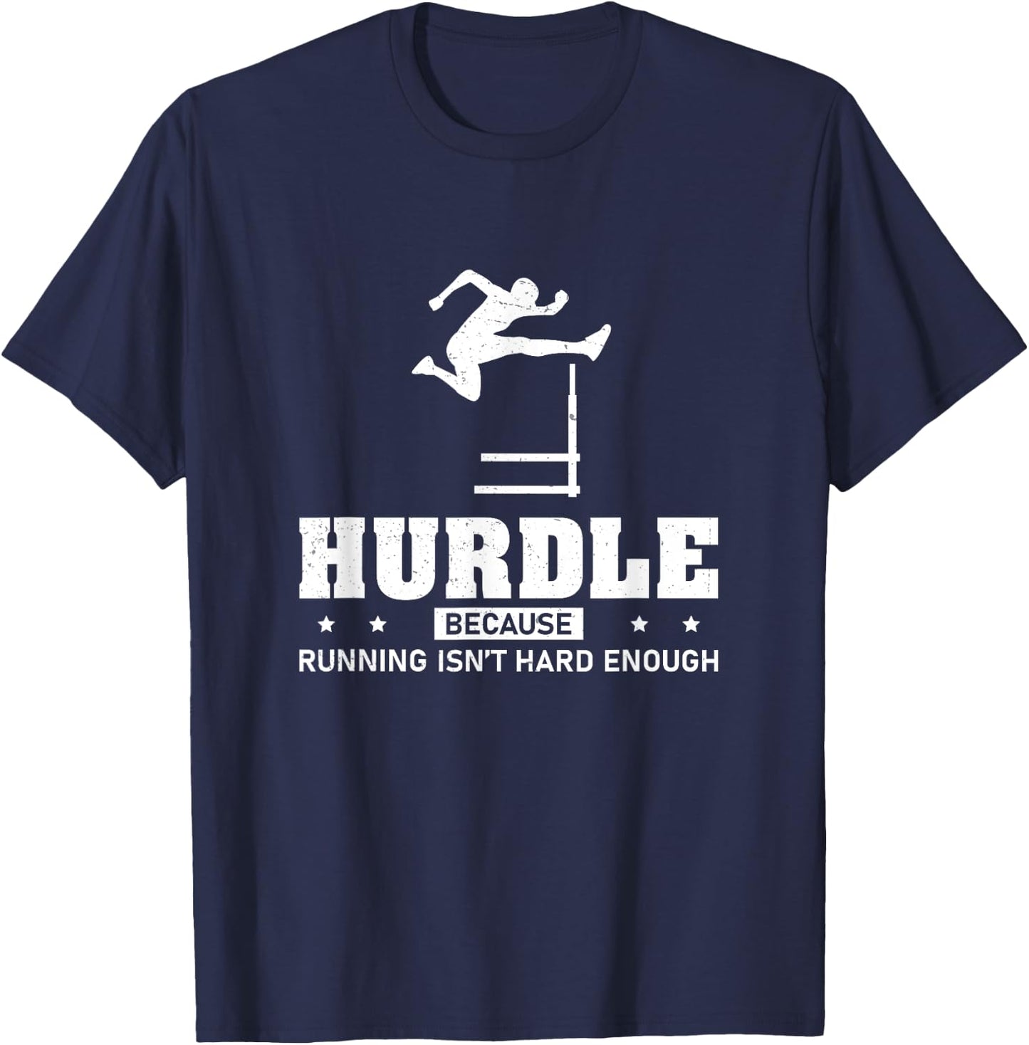 Cool Hurdle Because Running Isn't Hard Enough Hurdling Champ T-Shirt - T-Shirt | Navy