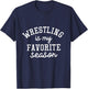 Wrestling Is My Favorite Season Wrestling Lover Sport T-Shirt - T-Shirt | Navy