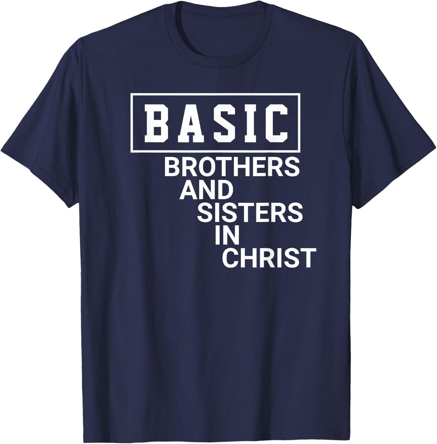 Basic , brothers and sisters in christ T-Shirt - T-Shirt | Navy