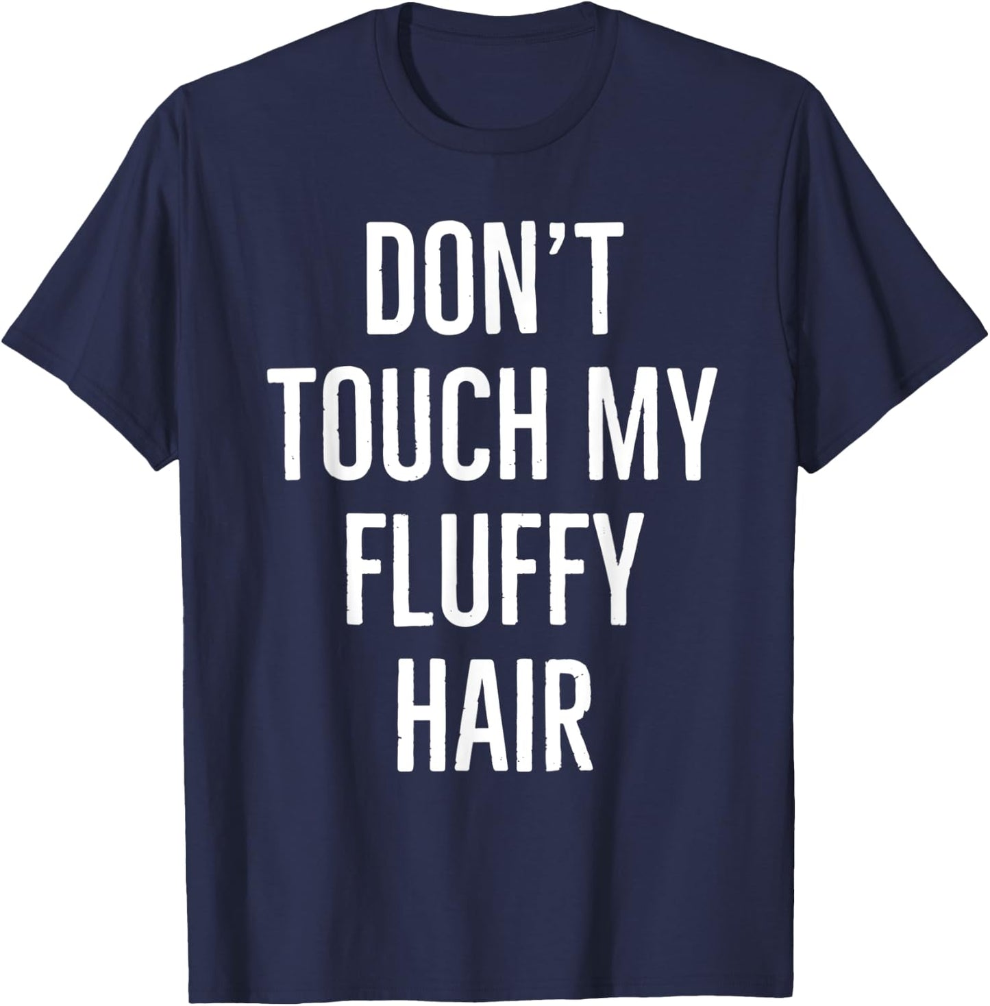 Don't touch my fluffy hair T-Shirt - T-Shirt | Navy