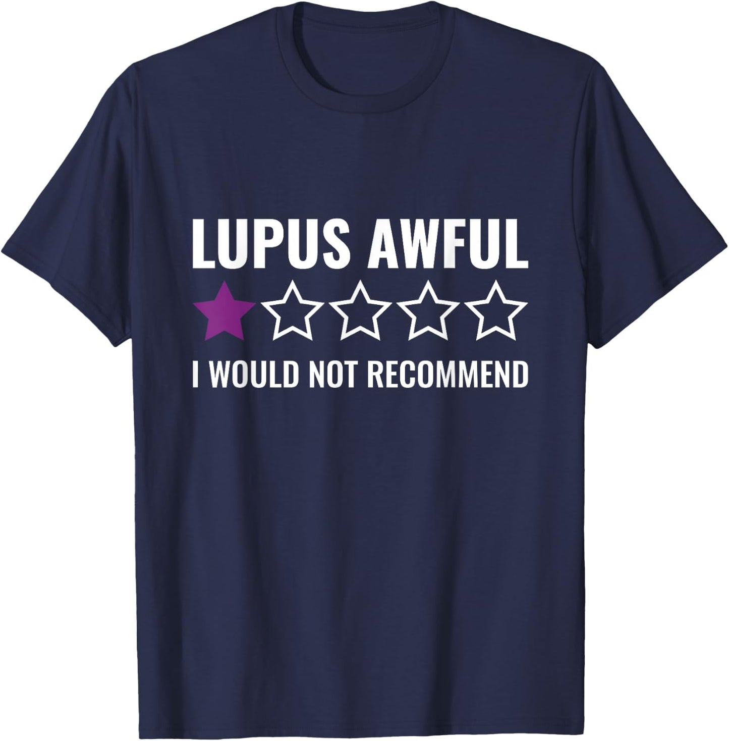 Lupus Awful I Would Not Recommend Survivor Lupus Awareness T-Shirt - T-Shirt | Navy
