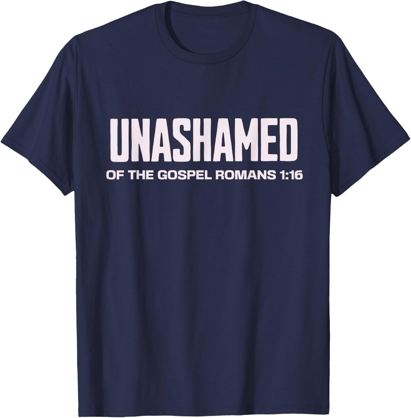 Unashamed of the Gospel Christian Faith bible Romans 1:16 T-Shirt - T-Shirt | Navy