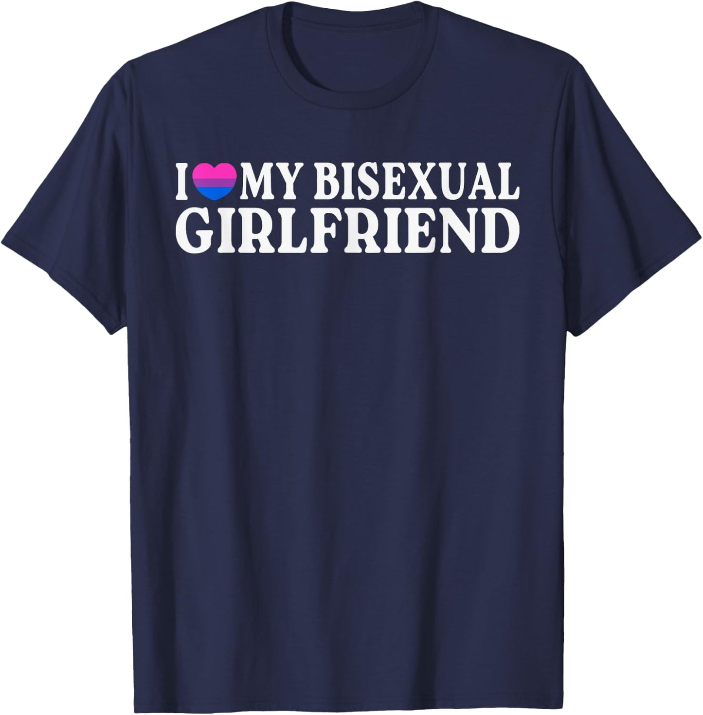 I Love Heart My Bisexual Girlfriend | MR & MRs His & Her T-Shirt - T-Shirt | Navy