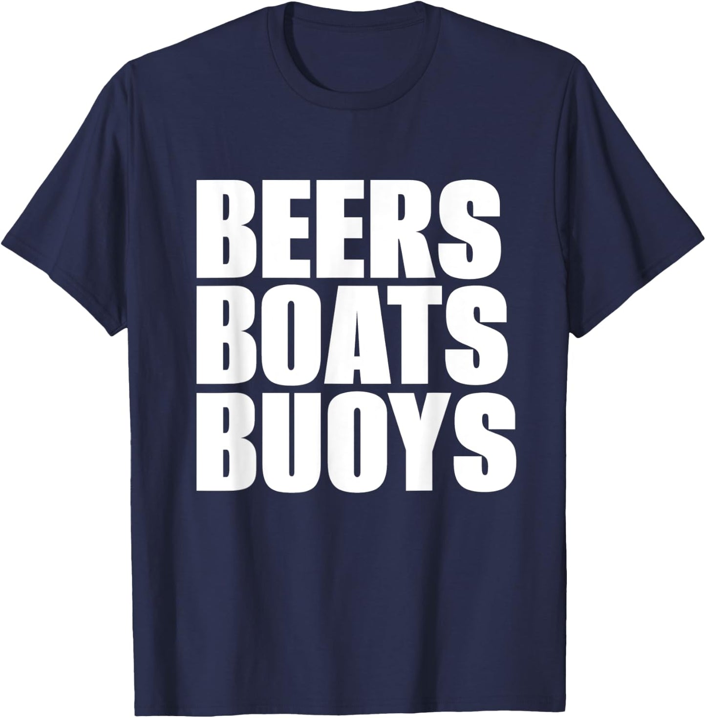 Beers Boats Buoys Funny Outdoorsman Beach Lover Drinking T-Shirt - T-Shirt | Navy