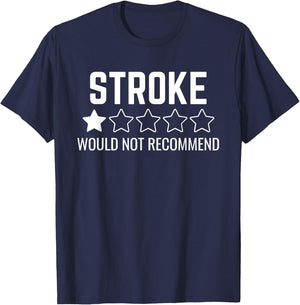 Stroke survivor Would Not Recommend T-Shirt - T-Shirt | Navy