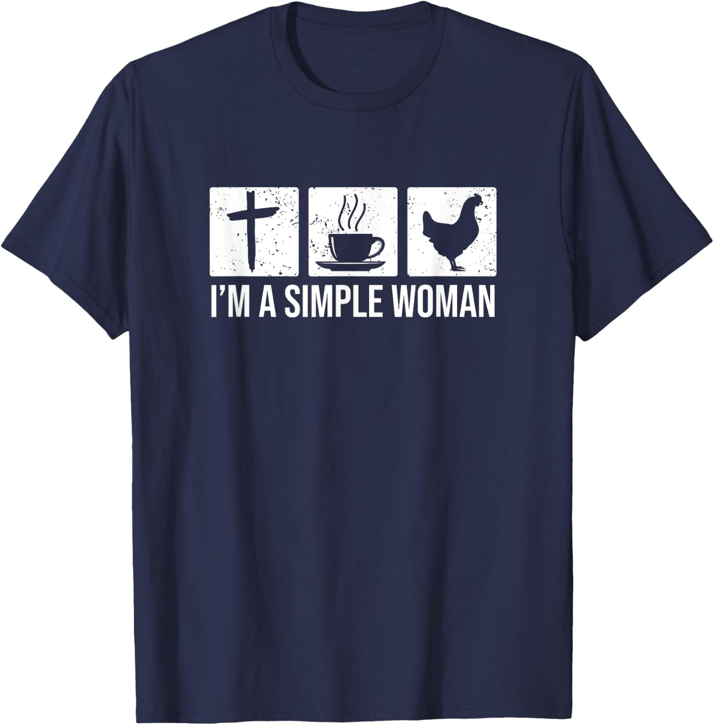 I'm A Simple Woman - Jesus Coffee & Chickens T-Shirt - T-Shirt | Navy
