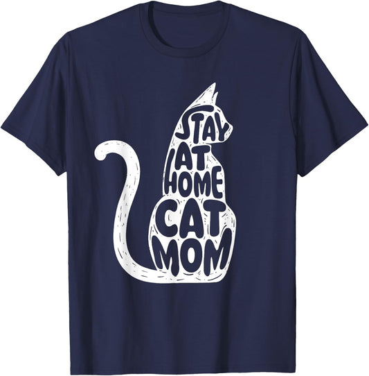 Stay At Home Cat Mom - Mother's Day Animal Lover Pet Owner Men Women Girls Kids T-Shirt - T-Shirt | Navy