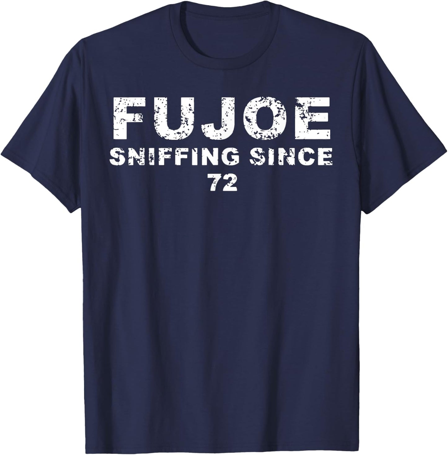 FuJoe Sniffing Since 72 T-Shirt - T-Shirt | Navy