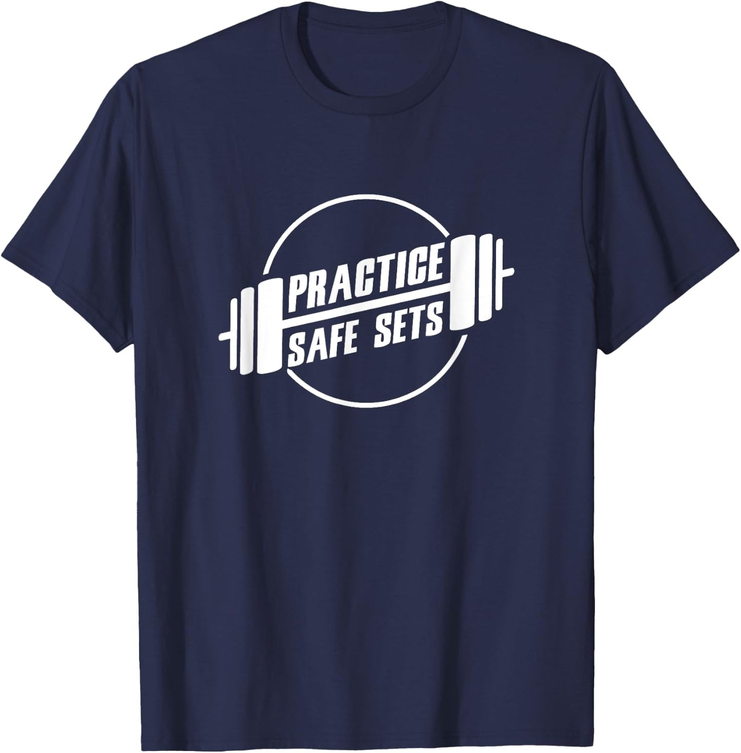 Practice Safe Sets Workout Fitness Motivation Gym Training T-Shirt - T-Shirt | Navy