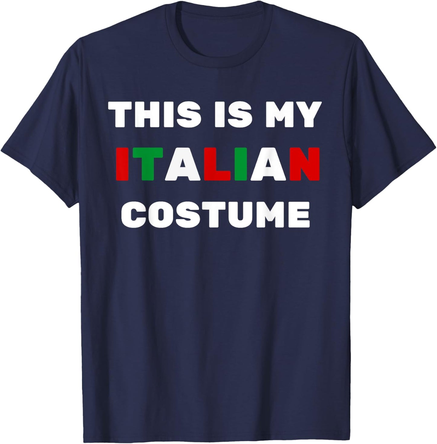 This Is My Italian Costume Easy Halloween Lazy Party Idea T-Shirt - T-Shirt | Navy