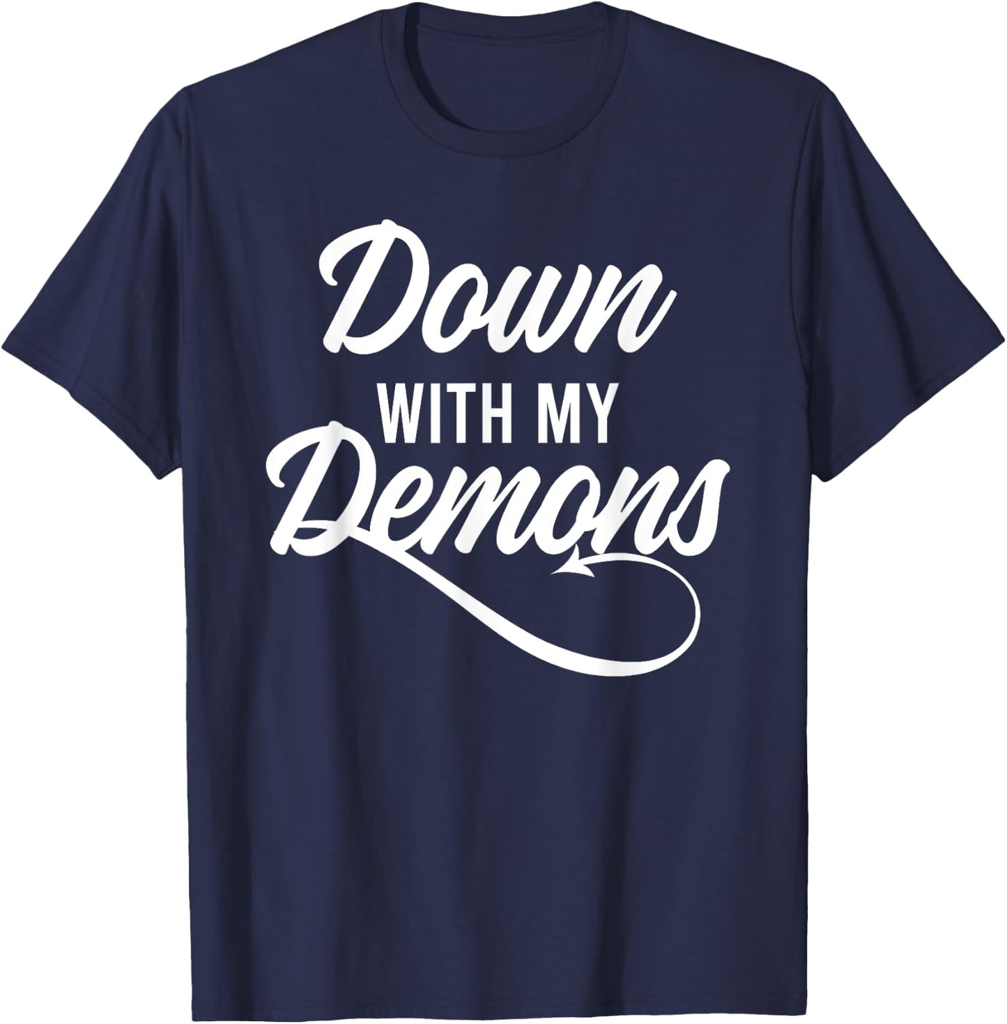 Down With My Demons Free Yourself Lifestyle Religion Skills T-Shirt - T-Shirt | Navy